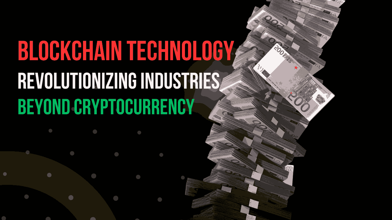 Blockchain Technology Revolutionizing Industries Beyond Cryptocurrency